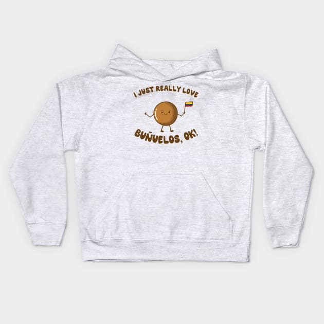 I Just Really Love Buñuelos, Ok! Kids Hoodie by KawaiinDoodle